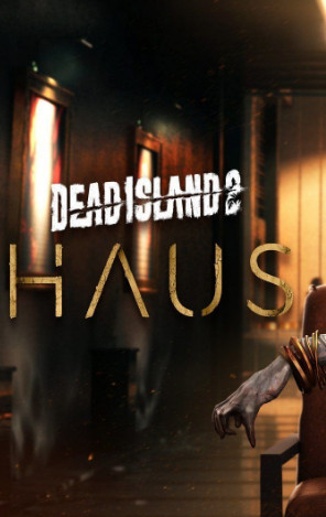 Постер к [PS4] Dead Island 2: Haus